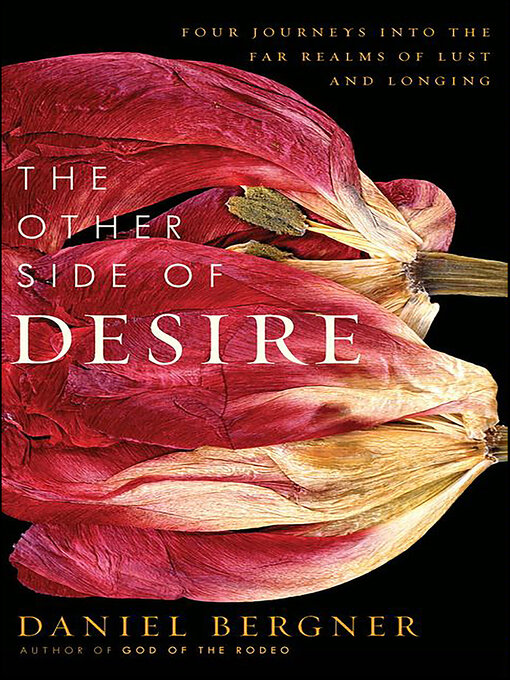 Title details for The Other Side of Desire by Daniel Bergner - Available